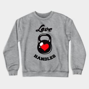 Love Handles Crewneck Sweatshirt